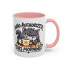 Who Authorized This Morning? Accent Mug (11/15oz)