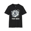 Feed Me! - Adult T-Shirt