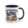 Who Authorized This Morning? Accent Mug (11/15oz)