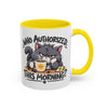 Who Authorized This Morning? Accent Mug (11/15oz)