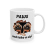 Paws and take a sip! - Ceramic Mug, (11oz, 15oz)