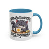 Who Authorized This Morning? Accent Mug (11/15oz)